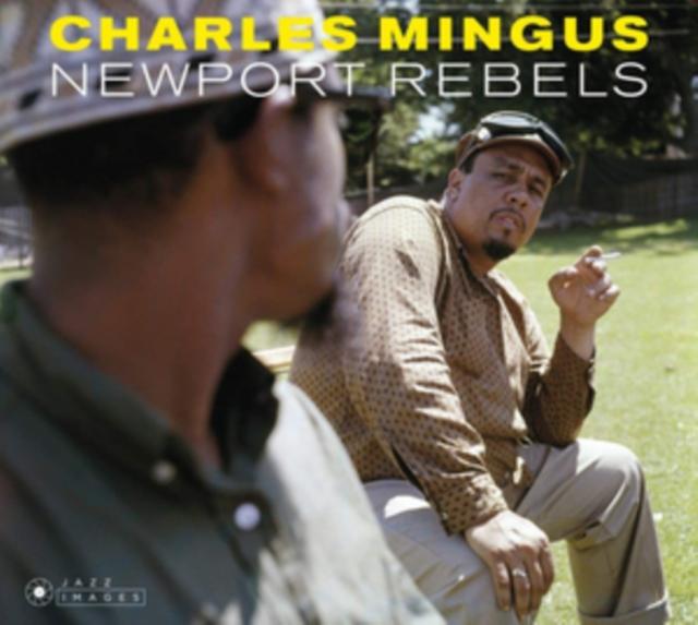 Charles Mingus - Newport Rebels (Plus Charles Mingus Presents Mingus ) (Photographs By William Claxton) - Double Cd