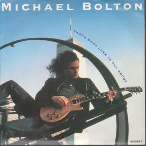 Michael Bolton - That's What Love Is All About - 7 Inch