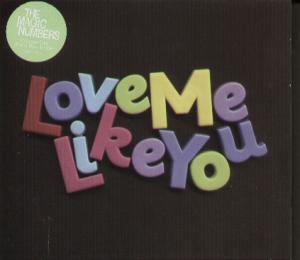 Magic Numbers - Love Me Like You - Cd