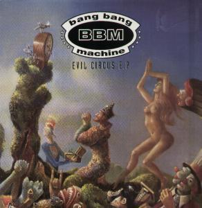 Bang Bang Machine - Evil Circus Ep - 12 Inch
