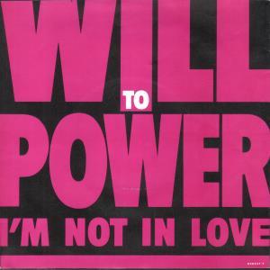 Will To Power - I'm Not In Love - 7 Inch