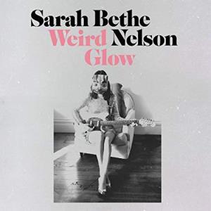 Sarah Bethe Nelson - Weird Glow - Lp