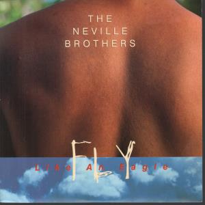 Neville Brothers - Fly Like An Eagle - 7 Inch