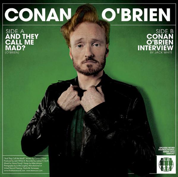 Conan O'Brien - And They Call Me Mad? - 7 Inch