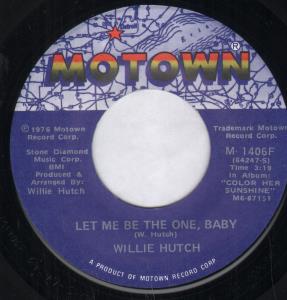Willie Hutch - Let Me Be The One Baby - 7 Inch