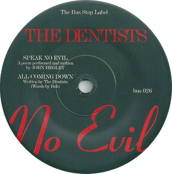 Dentists - Speak No Evil - 7 Inch