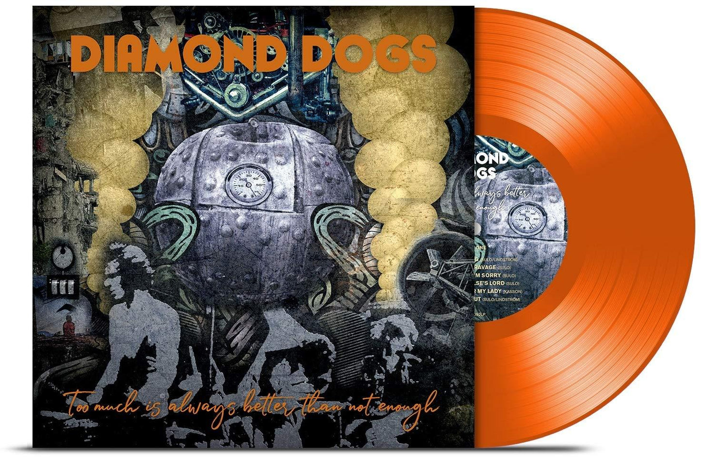 Diamond Dogs - Too Much Is Always Better Than Not Enough (Orange Vinyl) - Lp