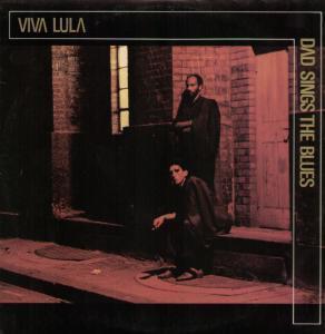 Viva Lula - Dad Sings The Blues - 12 Inch