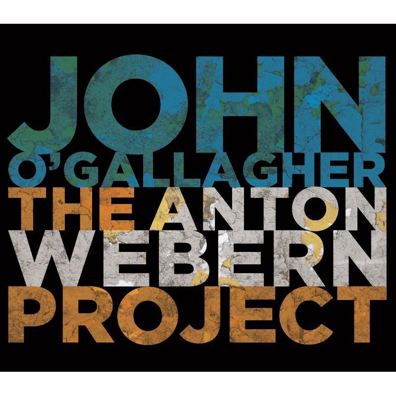 John O'Gallagher - Anton Webern Project - Cd