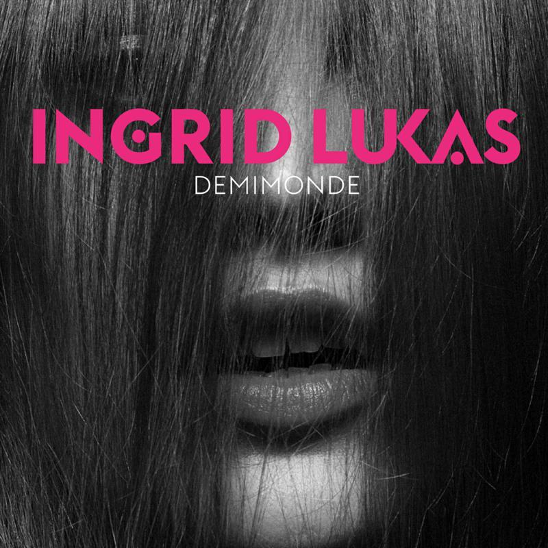 Ingrid Lukas - Demimonde - Cd