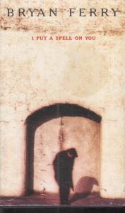 Bryan Ferry - I Put A Spell On You - Cassette