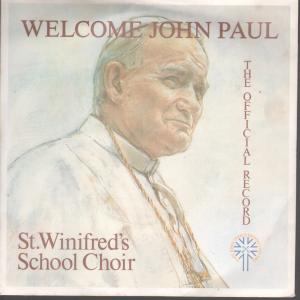 St Winifreds School Choir - Welcome John Paul - 7 Inch