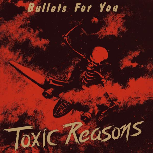 Toxic Reasons - Bullets For You - Cd