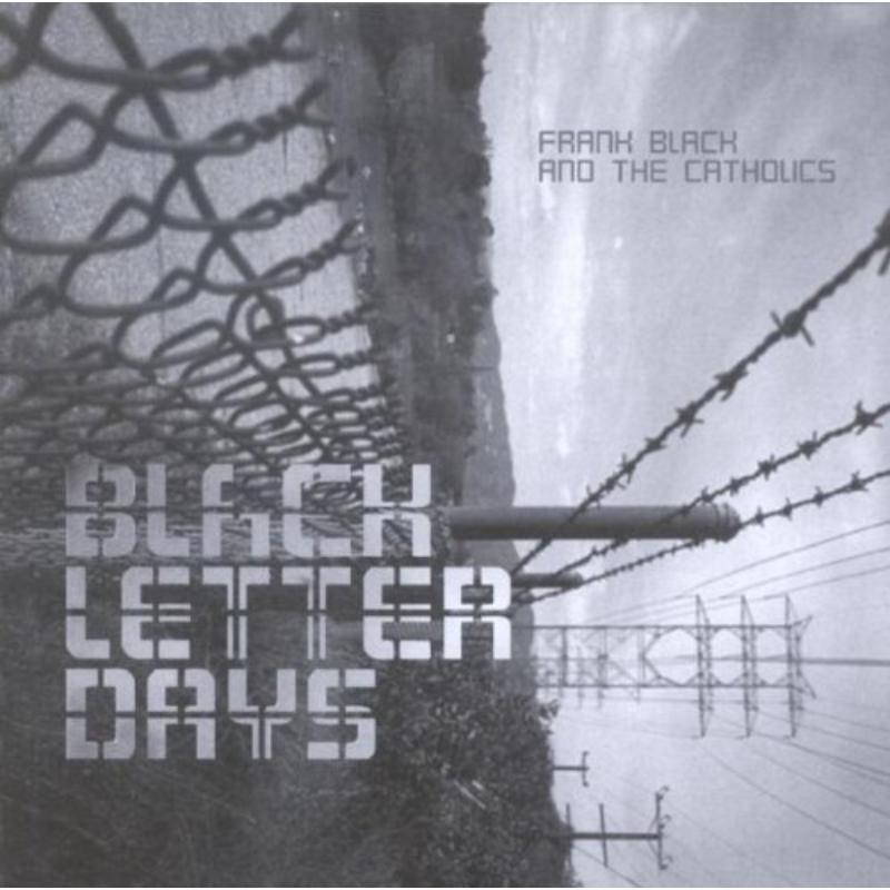 Frank Black And The Catholics - Black Letter Days - Cd