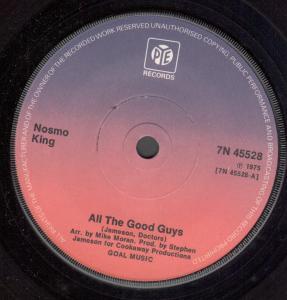 Nosmo King - All The Good Guys - 7 Inch