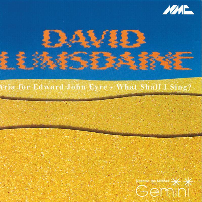 Gemini (80'S Group) - David Lumsdaine: Gemini Aria For Edward John Eyre / What Shall I Sing? - Cd