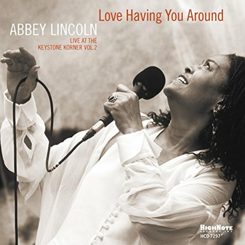 Abbey Lincoln - Love Having You Around: Live At the Keystone Korner Vol. 2 - Cd