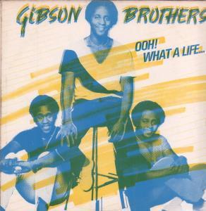 Gibson Brothers - Ooh What A Life - 12 Inch