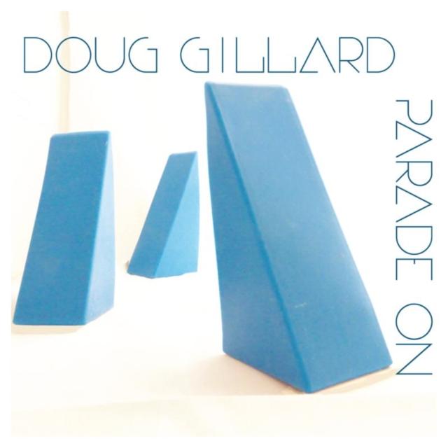 Doug Gillard - Parade On - Cd