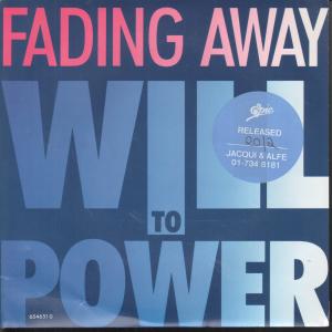 Will To Power - Fading Away - 7 Inch