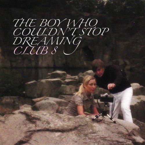 Club 8 - Boy Who Couldn't Stop Dreaming - Cd
