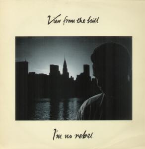 View From The Hill - I'm No Rebel - 12 Inch