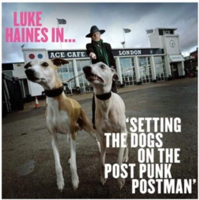 Luke Haines - Luke Haines In... Setting the Dogs On the Post Punk Postman - Cd
