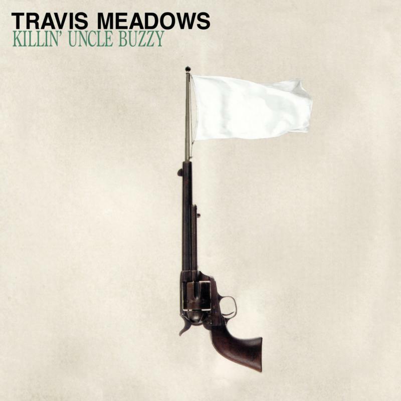 Travis Meadows - Killin' Uncle Buzzy - Cd