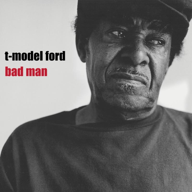 T-Model Ford - Bad Man - Lp