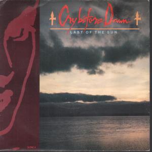 Cry Before Dawn - Last Of The Sun - 7 Inch