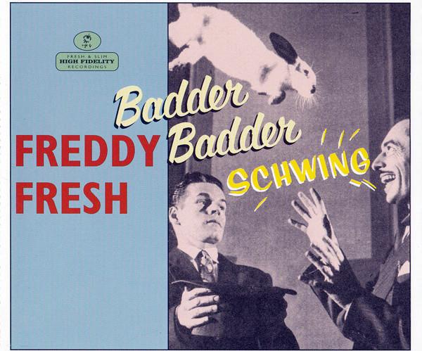 Freddy Fresh Featuring Fatboy Slim - Badder Badder Schwing - Cd
