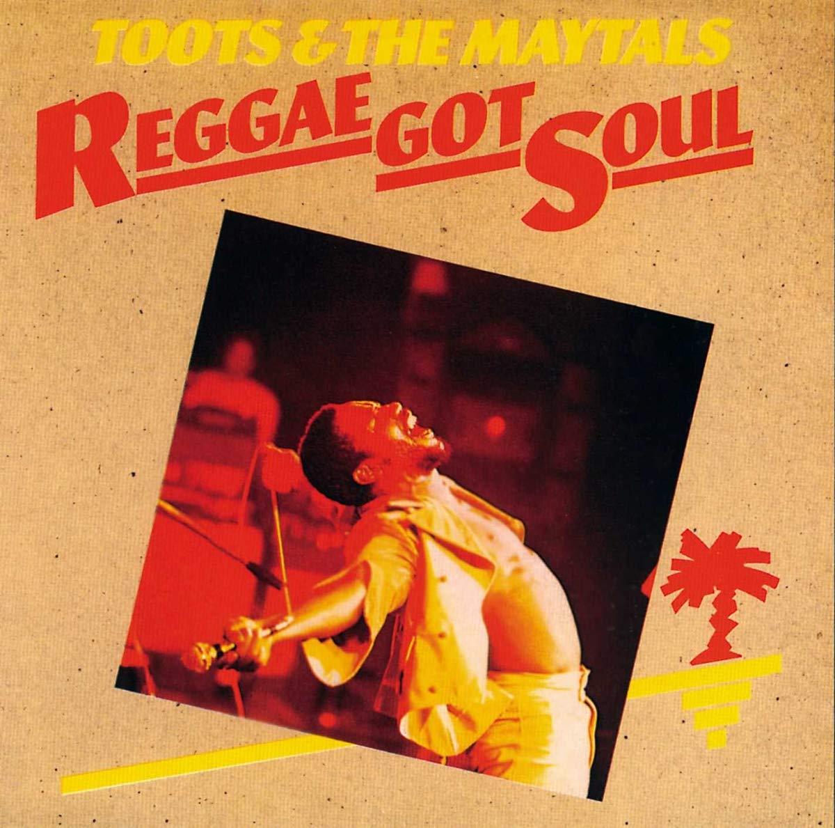 Toots & The Maytals - Reggae Got Soul - Cd