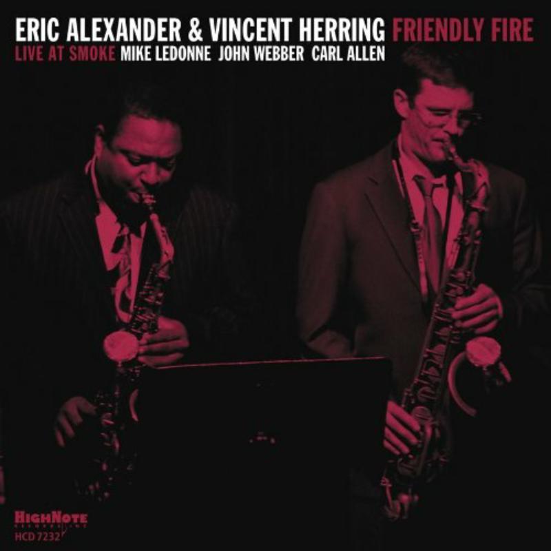 Eric Alexander and Vincent Herring - Friendly Fire - Cd