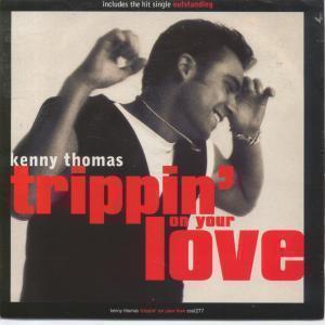 Kenny Thomas - Trippin' On Your Love - 7 Inch