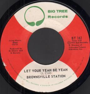 Brownsville Station - Let Your Yeah Be Yeah - 7 Inch
