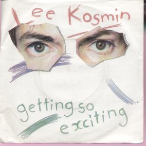 Lee Kosmin - Getting So Exciting - 7 Inch