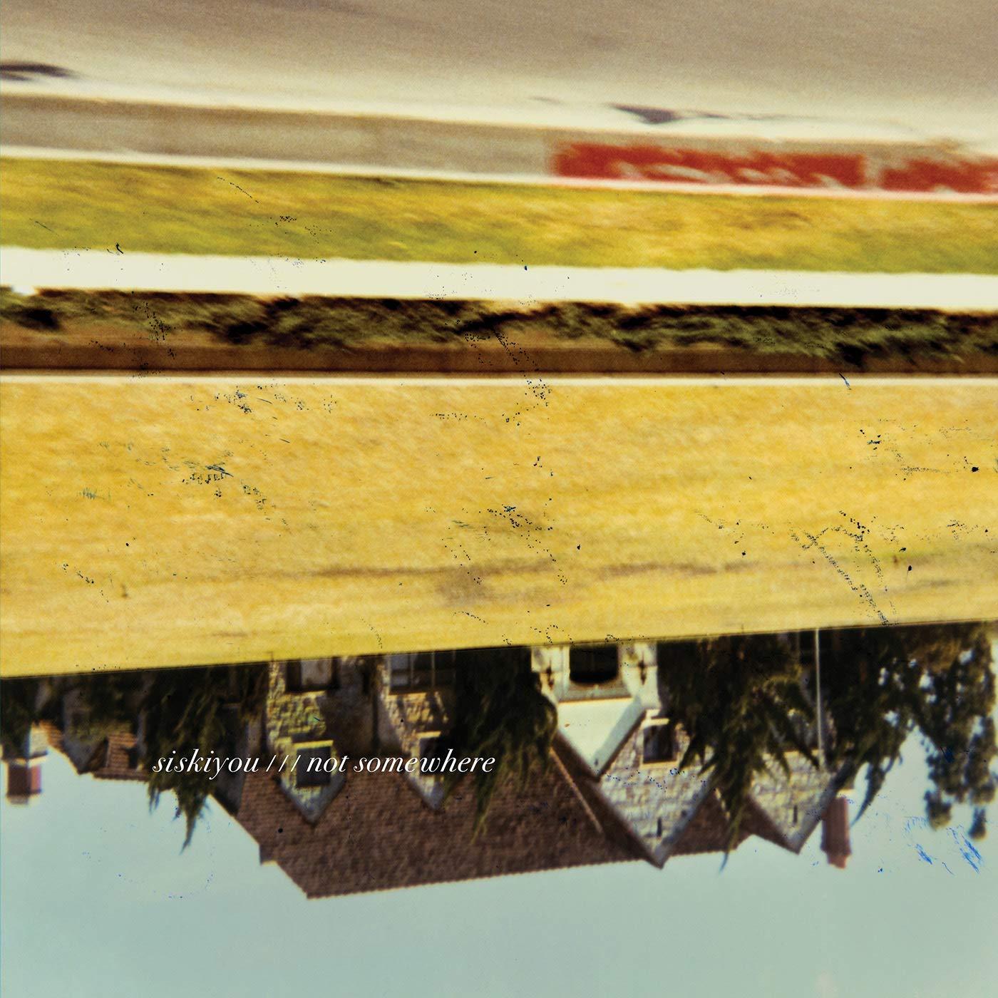 Siskiyou - Not Somewhere - Lp