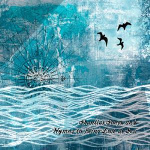 Various Artists - Shanties, Songs & Hymns To Being Lost At Sea - Cd
