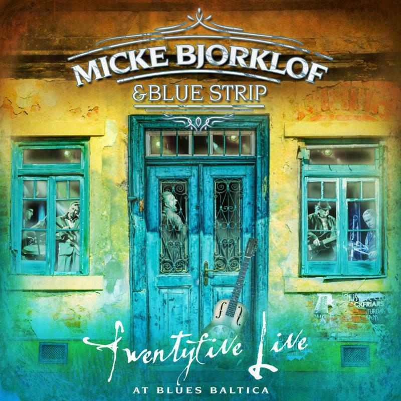 Micke Björklöf & Blue Strip - Twentyfive Live At Blues Baltica - Double Lp