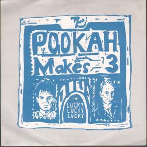 Pookah Makes 3 - Lucky Lucky Lucky - 7 Inch