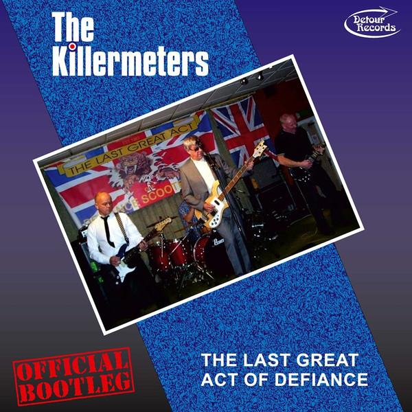 Killermeters - Last Great Act of Defiance: Official Bootleg - Lp