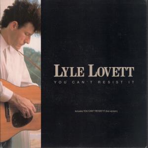 Lyle Lovett - You Can't Resist It - 7 Inch