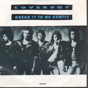 Loverboy - Break It To Me Gently - 7 Inch