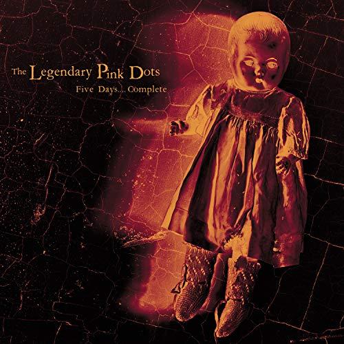 Legendary Pink Dots - Five Daysa…complete - Cd