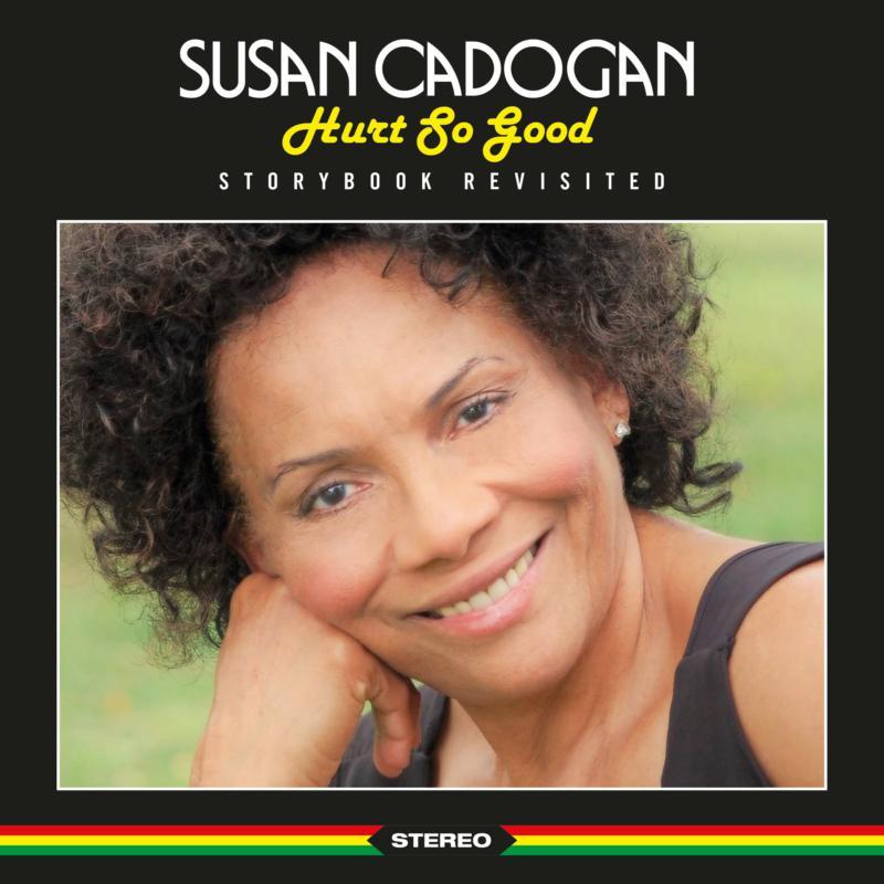 Susan Cadogan - Hurt So Good • Storybook Revisited - Cd