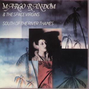 Margo Random And The Space Virgins - South Of The River Thames - 7 Inch