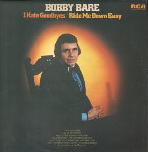 Bobby Bare - I Hate Goodbyes / Ride Me Down Easy - Lp