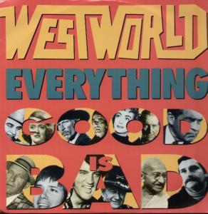 Westworld - Everything Good Is Bad - 12 Inch