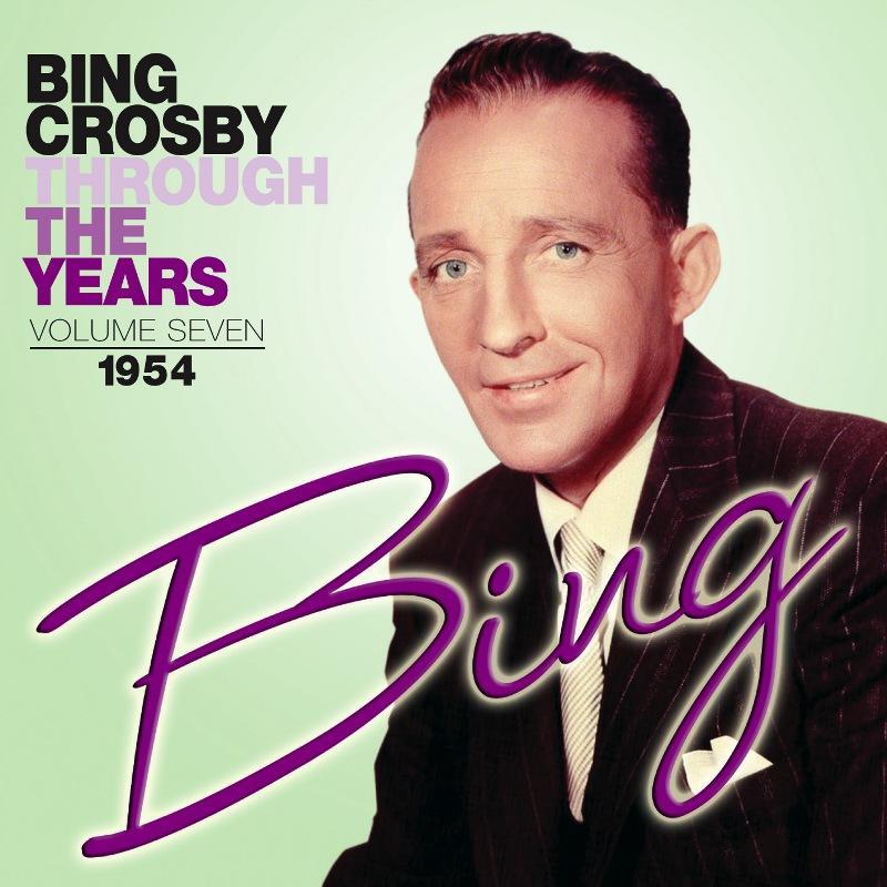Bing Crosby - Through the Years Volume 7: 1954 - Cd