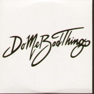 Do Me Bad Things - What's Hideous - Cd